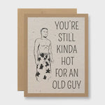 You're Still Kinda Hot | Seed Paper Funny Birthday Card