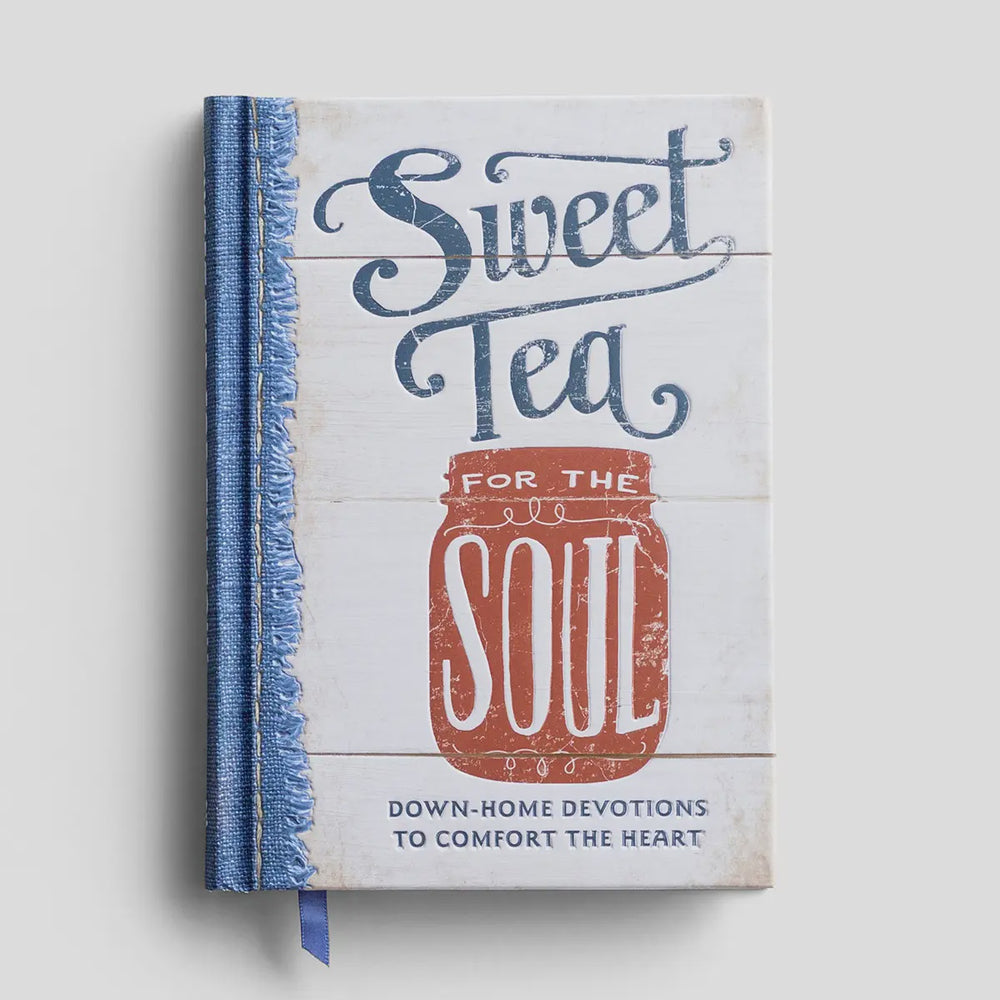 Sweet Tea for the Soul: Down-Home Devotions to Comfort the Heart