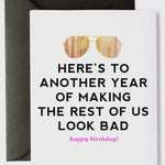 Another Year Making Us Look Bad | Birthday Card